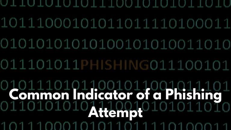 What is a Common Indicator of a Phishing Attempt​